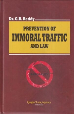 Gogia's Prevention of Immoral Traffic and Law by G B Reddy Edition 2021