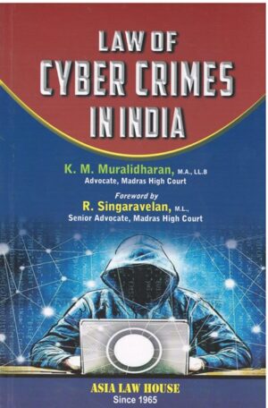 Asia Law House law of Cyber Crmies In India by K M Muralidharan Edition 2024