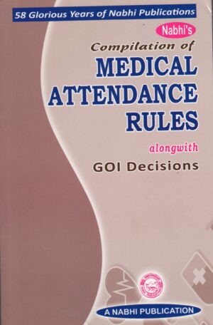 Nabhi's Compilation of Medical Attendance Rules alongwith GOI Decisions Edition 2025