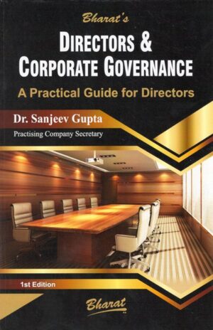 Bharat Directors & Corporate Governance A Practical Guide For Directors by Sanjeev Gupta Edition 2023