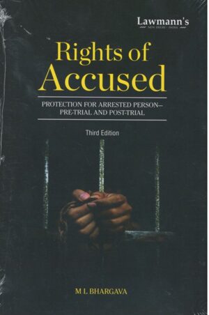 Lawmann's Rights Of Accused by M L Bhargava Edition 2024