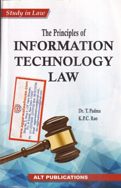 ALT Publications The Principles of Information Technology Law by DR T PADMA & K.P.C RAO Edition 2021