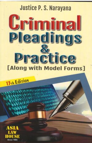 Asia Law House Criminal Pleadings & Practice (Along with Model Forms) by PS Narayana Edition 2023