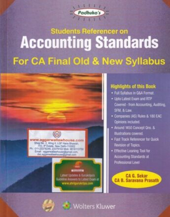 Wolters Kluwer Padhuka's Students Referencer on Accounting Standards for CA Final Old & New Syllabus by G SEKAR & B SARAVANA PRASATH Edition 2019