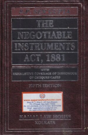 Kamal Law House The Negotiable Instruments Act 1881 by S P Sen Gupta 5th Edition 2019