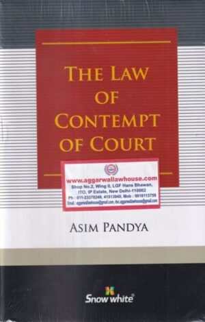 Snow White The Law Of Contempt Of Court By Asim Pandya Edition 2022