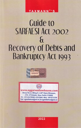 Taxmann's Guide to Sarfaesi Act 2002 & Recovery of Debts and Bankruptcy Act 1993 Edition 2022