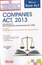 BHARAT BARE ACT COMPANIES ACT, 2013 AS AMENDED BY THE COMPANIES (AMENDMENT) ACT, 2020 Edition 2022