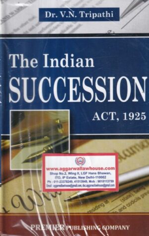 Premier's The Indian Succession Act, 1925 by V N TRIPATHI Edition 2022