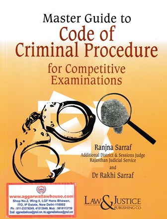 Law&justice Master guide to Code of Criminal Procedure for Competitive Examinations by Ranjna Sarraf & Rakhi Sarraf Edition 2022