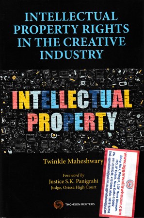 Thomson's Intellectual Property Rights in the Creative Industry by Twinkle Mahashwary & S K Panigrahi Edition 2022