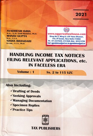Tax Publishers Handling Income Tax Notice Filing Relevant Applications, Etc. In Faceless Era ( Set of 3 Vols ) by Avadhesh Ojha, Manoj Gupta, & Nisha Bhandari Edition 2021