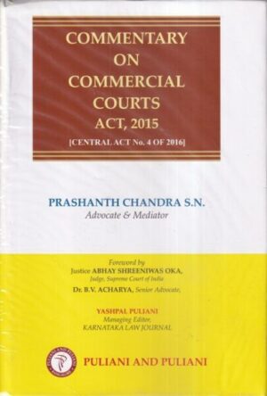Puliani and Puliani Commentary on Commercial Courts Act 2015 by Prashanth Chandra S.N Edition 2021