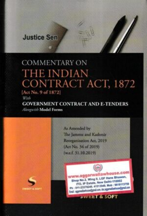 Sweet & Soft Commentary on The Indian Contract Act 1872 ( Act no 9 of 1872 ) with Government Contract And E-Tenders Alongwith Model Forms by Justice Sen Edition 2022