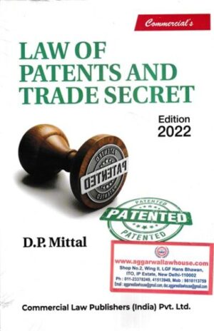Commercial's Law of Patents and Trade Secret by DP Mittal Edition 2022