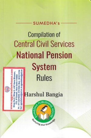 Sumedha Publishing Compilation of Central Civil Services National Pension System Rules by Harshul Bangia Edition 2022