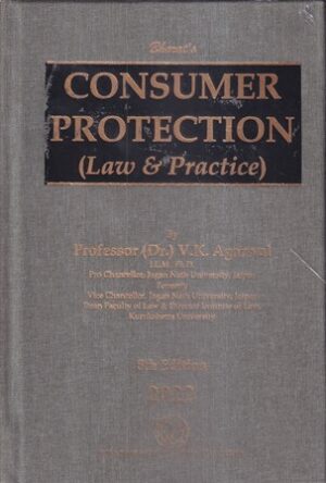 Bharat Consumer Protection ( Law & Practice ) By Professor V K Agarwal Edition 2022