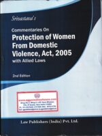 Law Publishers Srivastava's Commentaries on Protection of Women From Domestic Violence, Act 2005 with Allied Laws Edition 2022