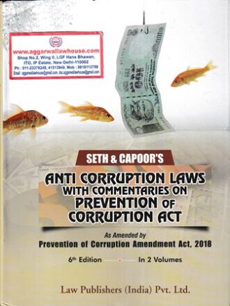 Law Publishers SETH & CAPOOR'S Anti Corruption Laws with Commentaries on Prevention of Corruption Act Set of 2 Vols Edition 2022