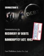 Law Publishers Commentaries on Recovery of Debts & Bankruptcy Act, 1993 by Srivastava's Edition 2022