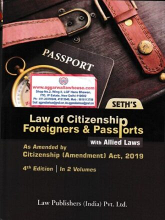Law Publishers SETH'S Law of Citizenship Foreigners & Passports with Allied Laws (Set of 2 Vols ) Edition 2022