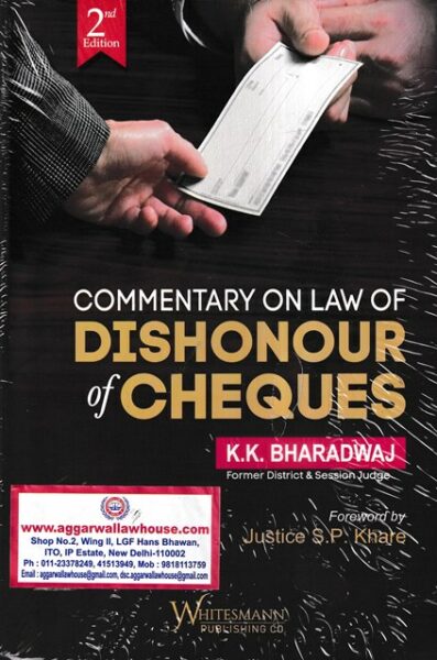 Whitesmann Commentary on Law of  Dishonour of Cheques by KK Bharadwaj & S P Khare Edition 2022