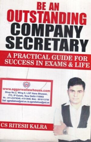 KSK Publishers Be An Outstanding Company Secretary A Practical Guide For Success In Exams & Life by Ritesh Kalra Edition 2018