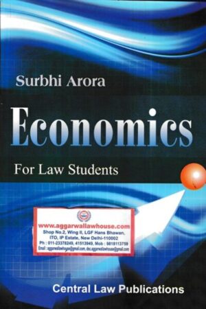 Central Law Publications Economics for Law Students by Surbhi Arora Edition 2021