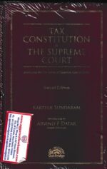 Oak Bridge Tax Constitution & The Supreme Court by Karthik Sundaram & Arvind  P Datar Edition 2022