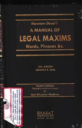 Bharat's Narotam Desai's A Manual of Legal Maxims Words, Phrases by PM BAKSHI & ADARSH B DIAL Reprint Edition 2025