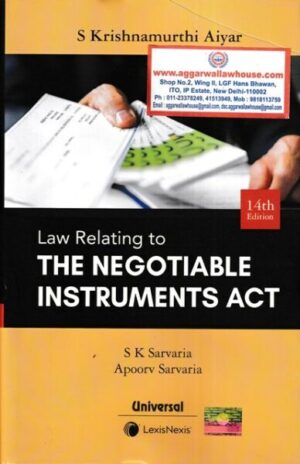 Universal's Lexis Nexis Law Relating to The Negotiable Instruments Act By S. Krishnamurthi Aiyar Edition 2022