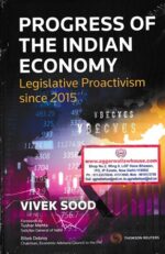 Thomson Reuters Progress of The Indian Economy Legislative Proactivism Since 2015 by Vivek Sood Edition 2022