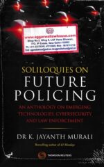 Thomson Reuters Soliloquies on Future Policing by Dr K Jayanth Murali Edition 2022
