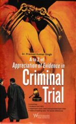 Whitesmann A to Z of Appreciation of Evidence in Criminal Trail by Pramod Kumar Singh Edition 2022