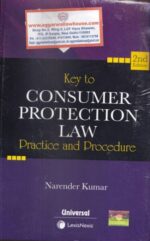 Universal's Key to Consumer Protection Law Practice and Procedure by Narender Kumar Edition 2022