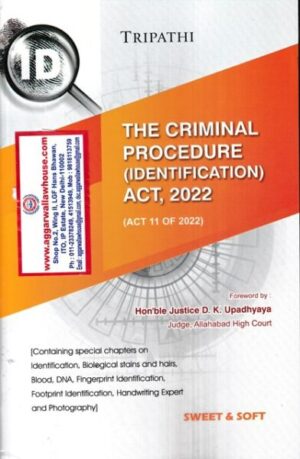Sweet & Soft The Criminal Pracedure (Identification) Act 2022 ( Act 11 of 2022 ) by Hon'ble Justice D K Upadhyaya Edition 2022