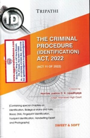 Sweet & Soft The Criminal Pracedure (Identification) Act 2022 ( Act 11 of 2022 ) by Hon'ble Justice D K Upadhyaya Edition 2022