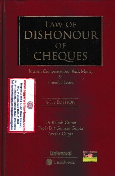 Universal Law of Dishonour of Cheques by RAJESH GUPTA & GUNJAN GUPTA Edition 2022