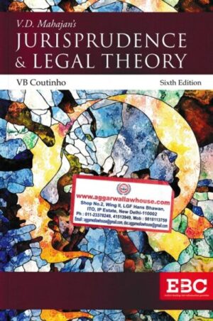EBC' Jurisprudence & Legal Theory by VD Mahajan's & VB Coutinho Edition 2022