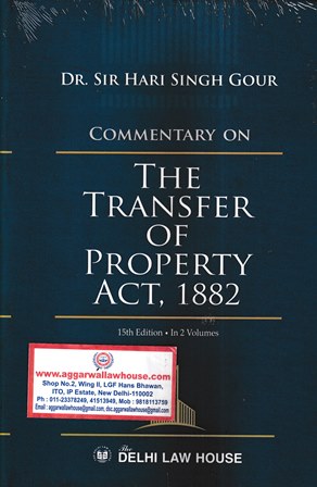 Delhi Law House Commentary on The Transfer of Property Act 1882 Set of 2 Volumes by DR HARI SINGH GOUR Edition 2022