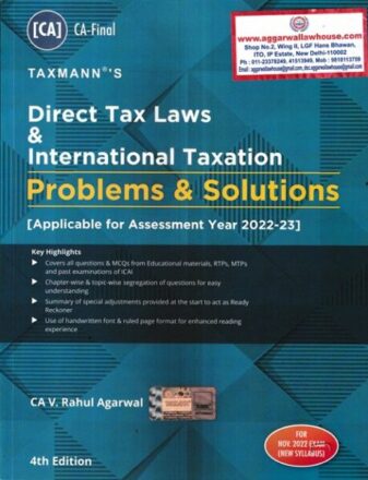 Taxmann Direct Tax Laws & International Taxation Problems & Solutions For CA Final New Syllabus by Rahul Agarwal Applicable for November 2022 Exam