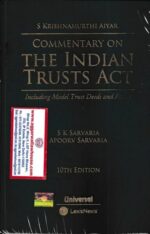 Universal Commentary on The Indian Trusts Act Including Model Trust Deeds and Forms by S KRISHNAMURTHI AIYAR Edition 2022