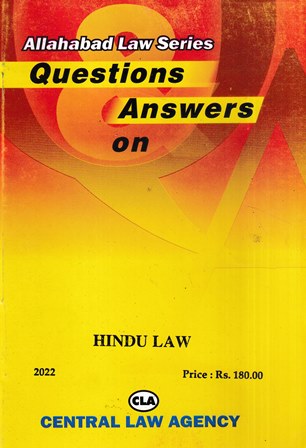 Central Law Agency Allahabad Law Series Questions and Answers on Hindu Law Edition 2022