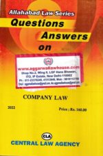 Central Law Agency Allahabad Law Series Questions and Answers on Company Law Edition 2022