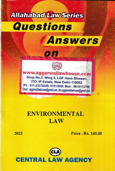 Central Law Agency Allahabad Law Series Questions and Answers on Environmental Law Edition 2022