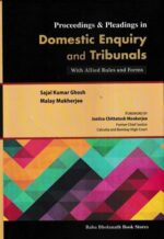 Baba Bholanath Book Store's Proceedings & Pleadings in Domestic Enquiry and Tribunals with Allied Rules and Forms by Sajal Kumar Ghosh & Malay Mukherjee Edition 2022