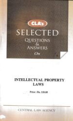 Central Law Agency SELECTED Questions and Answers on Intellectual Property Laws Edition 2022