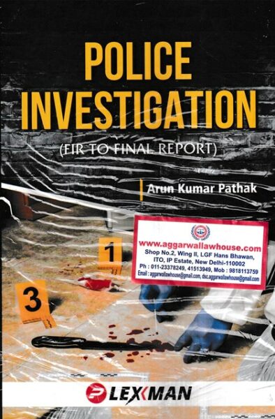 Lexxman Police Investigation ( FIR to Final Report ) by Arun Kumar Report Edition 2022