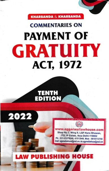 Law Publishing House KHARBANDA & KHARBANDA Commentaries on Payment of Gratuity Act 1972 Edition 2022