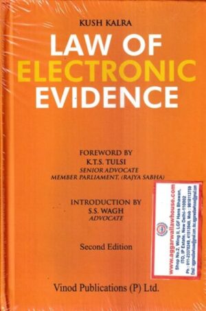 Vinod Publications Kush Kalra Law of Electronic Evidence by KTS Tulsi & SS Wagh Edition 2023